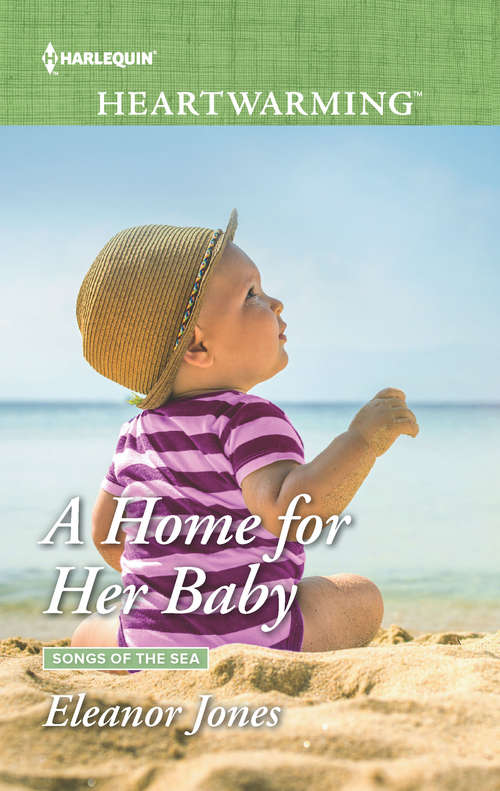 Book cover of A Home for Her Baby: Alaskan Hideaway In Love With The Firefighter Finding Her Family A Home For Her Baby (Songs of the Sea #3)