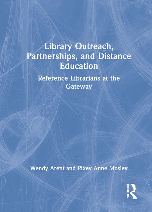 Book cover of Library Outreach, Partnerships, and Distance Education: Reference Librarians at the Gateway