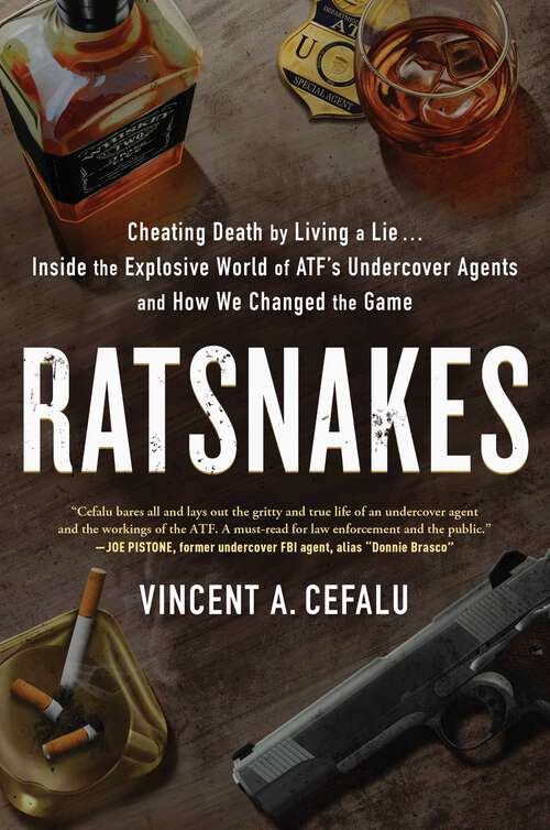 Book cover of RatSnakes: Cheating Death by Living A Lie: Inside the Explosive World of ATF's Undercover Agents and How We Changed the Game