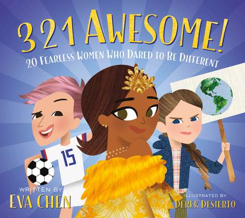 Book cover of 3 2 1 Awesome!: 20 Fearless Women Who Dared to Be Different