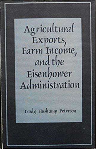 Book cover of Agricultural Exports, Farm Income, And The Eisenhower Administration