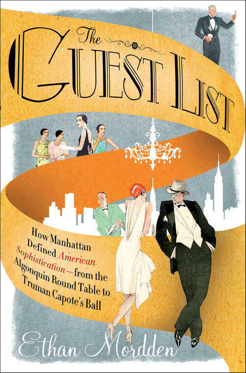 Book cover of The Guest List: How Manhattan Defined American Sophistication—from the Algonquin Round Table to Truman Capote's Ball