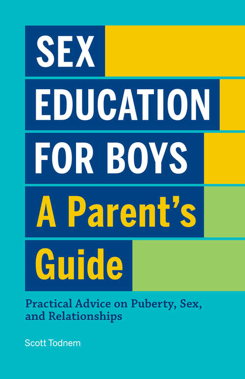 Book cover of Sex Education for Boys: Practical Advice on Puberty, Sex, and Relationships