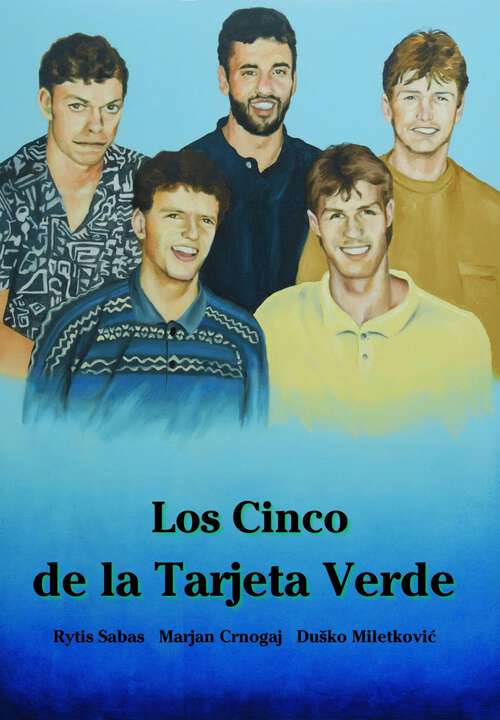 Book cover of Los Cinco de la Tarjeta Verde: Se atrevieron a desafiar a la NBA.