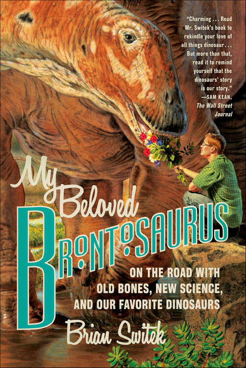 Book cover of My Beloved Brontosaurus: On the Road with Old Bones, New Science, and Our Favorite Dinosaurs