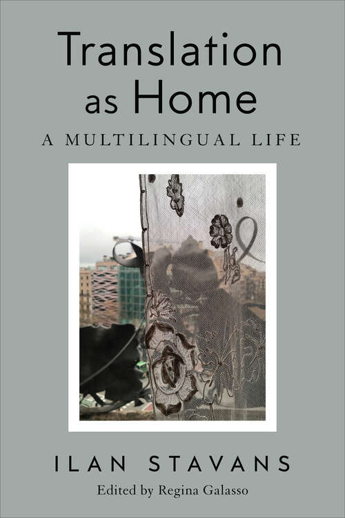 Book cover of Translation as Home: A Multilingual Life