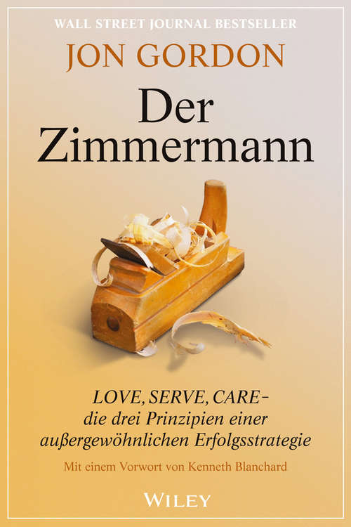 Book cover of Der Zimmermann: Love, Serve, Care - die drei Prinzipien einer außergewöhnlichen Erfolgsstrategie