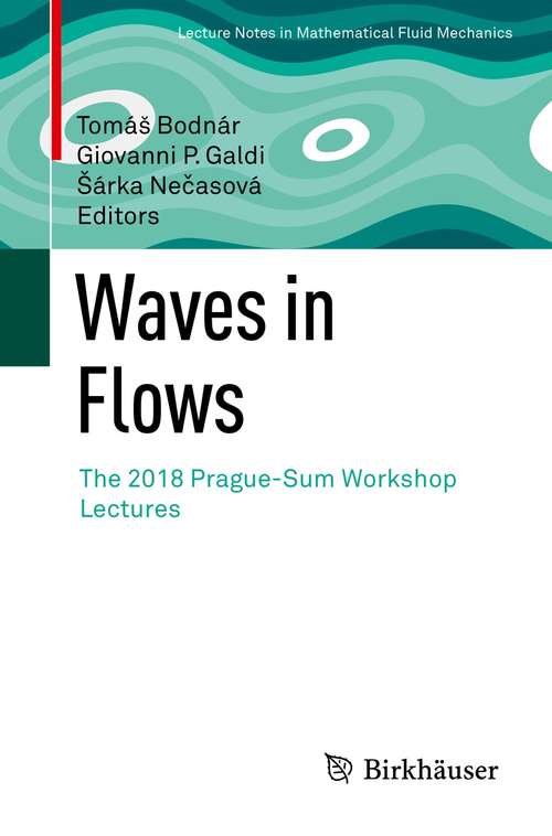 Book cover of Waves in Flows: The 2018 Prague-Sum Workshop Lectures (1st ed. 2021) (Advances in Mathematical Fluid Mechanics)
