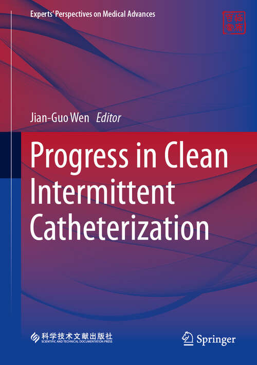 Book cover of Progress in Clean Intermittent Catheterization (2024) (Experts' Perspectives on Medical Advances)