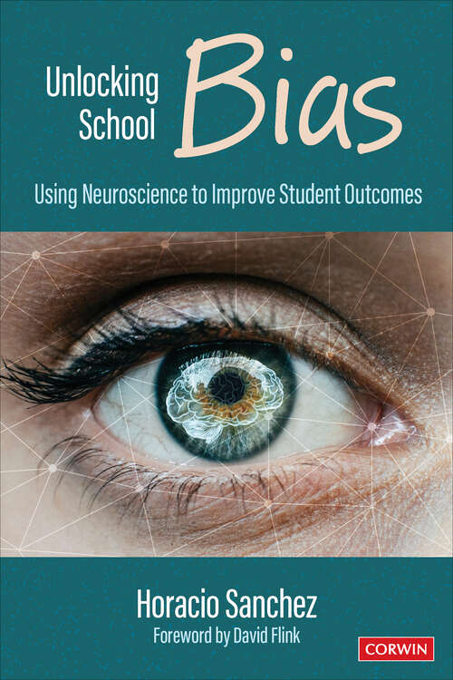 Book cover of Unlocking School Bias: Using Neuroscience to Improve Student Outcomes (1)