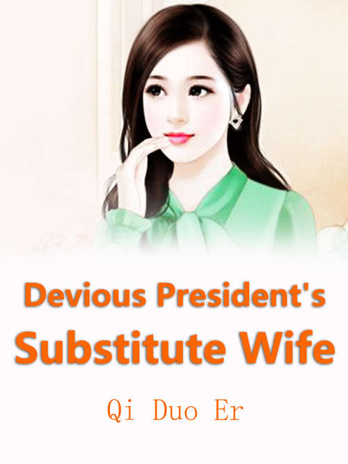 Book cover of Devious President's Substitute Wife: Volume 1 (Volume 1 #1)