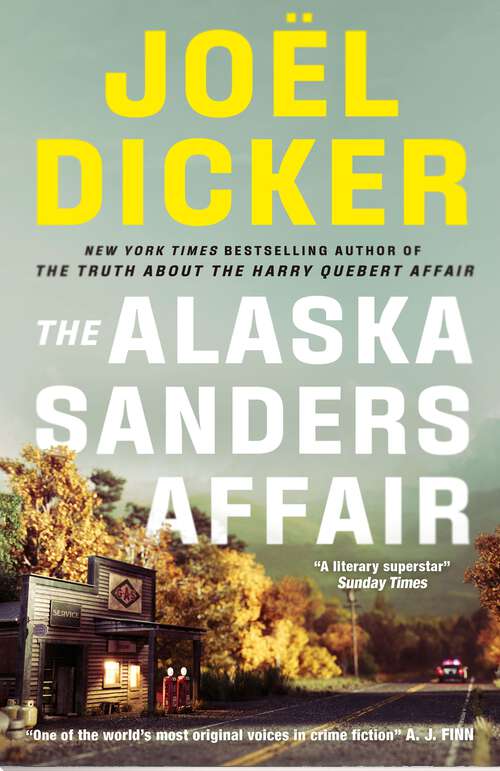 Book cover of The Alaska Sanders Affair: The sequel to the worldwide phenomenon THE TRUTH ABOUT THE HARRY QUEBERT AFFAIR