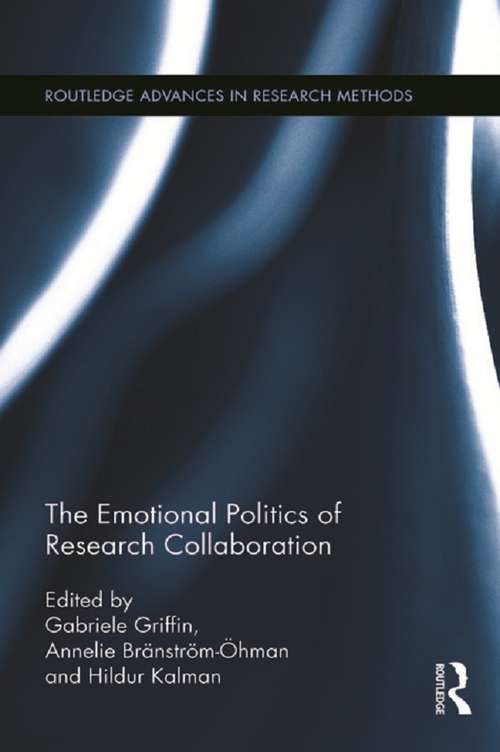 Book cover of The Emotional Politics of Research Collaboration (Routledge Advances in Research Methods #7)