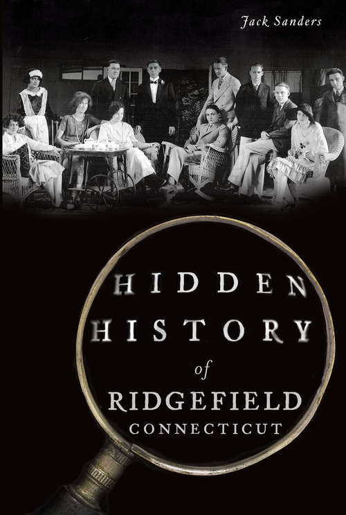 Book cover of Hidden History of Ridgefield, Connecticut (Hidden History)