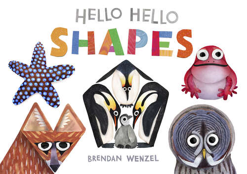 Book cover of Hello Hello Shapes (Brendan Wenzel)