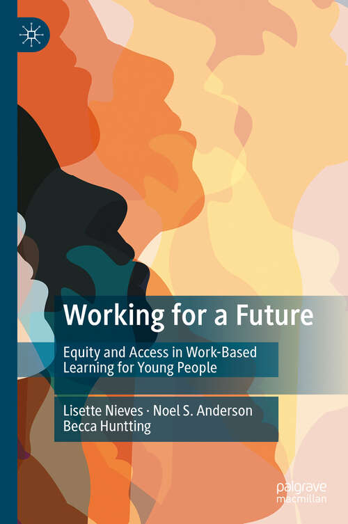 Book cover of Working for a Future: Equity and Access in Work-Based Learning for Young People (2024)