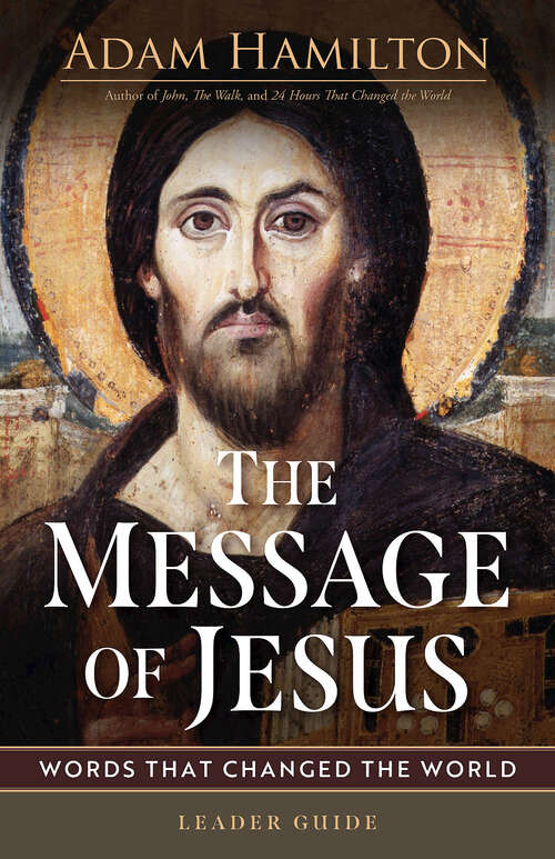 Book cover of The Message of Jesus Leader Guide: Words That Changed the World (The Message of Jesus Leader Guide - eBook [ePub])