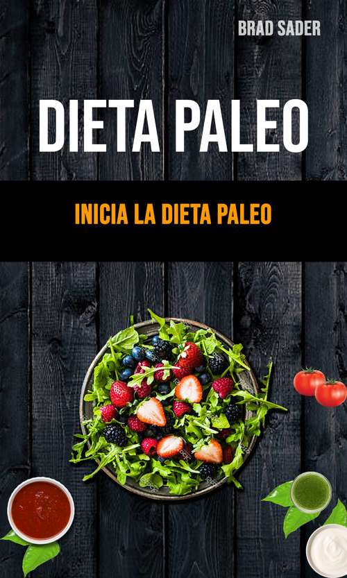 Book cover of Dieta Paleo: Inicia La Dieta Paleo
