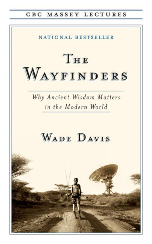 Book cover of The Wayfinders: Why Ancient Wisdom Matters in the Modern World (The CBC Massey Lectures)