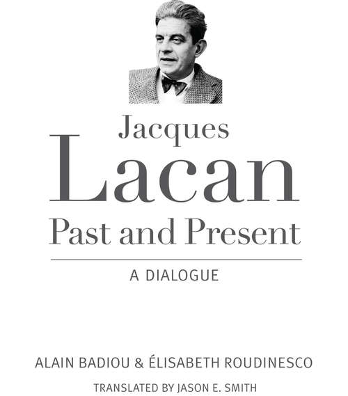 Book cover of Jacques Lacan, Past and Present: A Dialogue