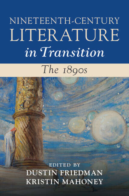 Book cover of Nineteenth-Century Literature in Transition: The 1890s (Nineteenth-Century Literature in Transition)