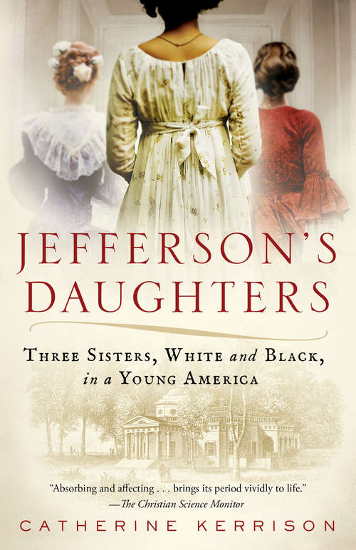 Book cover of Jefferson's Daughters: Three Sisters, White and Black, in a Young America