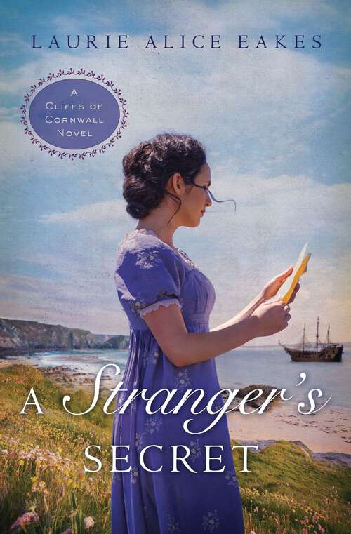 Book cover of A Stranger's Secret: A Lady's Honor And A Stranger's Secret (A Cliffs of Cornwall Novel #2)