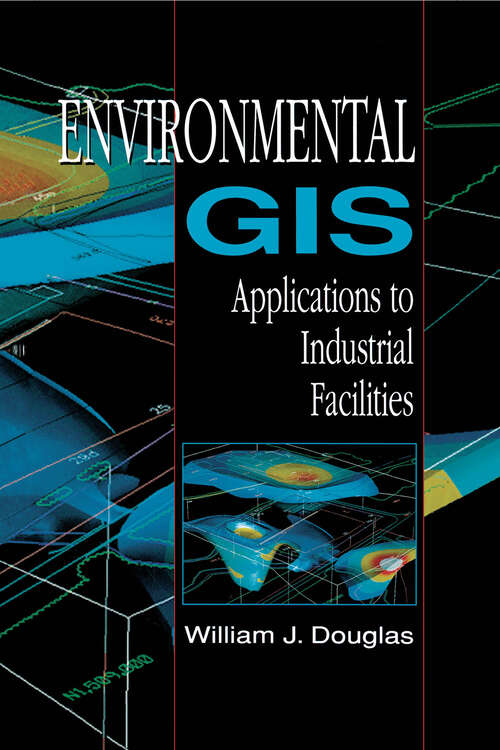 Book cover of Environmental GIS Applications to Industrial Facilities (Mapping Science)