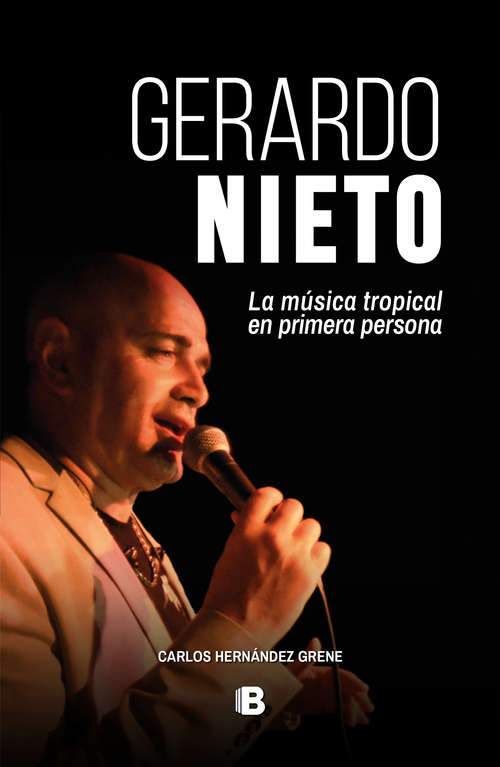 Book cover of Gerardo Nieto: La música tropical en primera persona