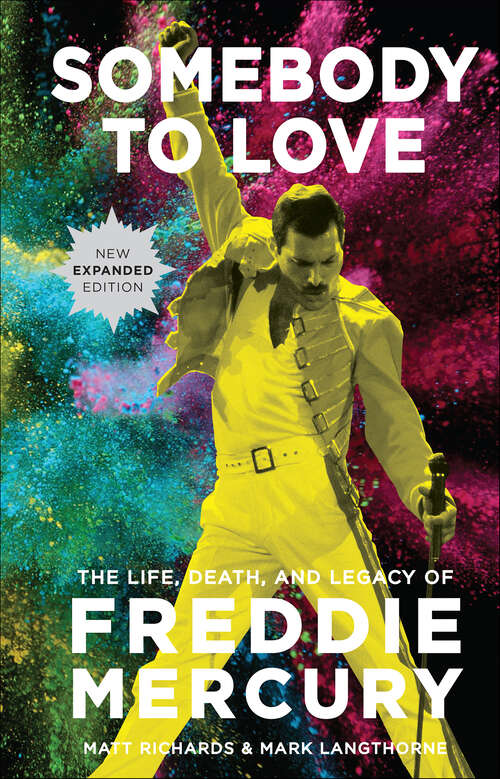 Book cover of Somebody to Love: The Life, Death and Legacy of Freddie Mercury