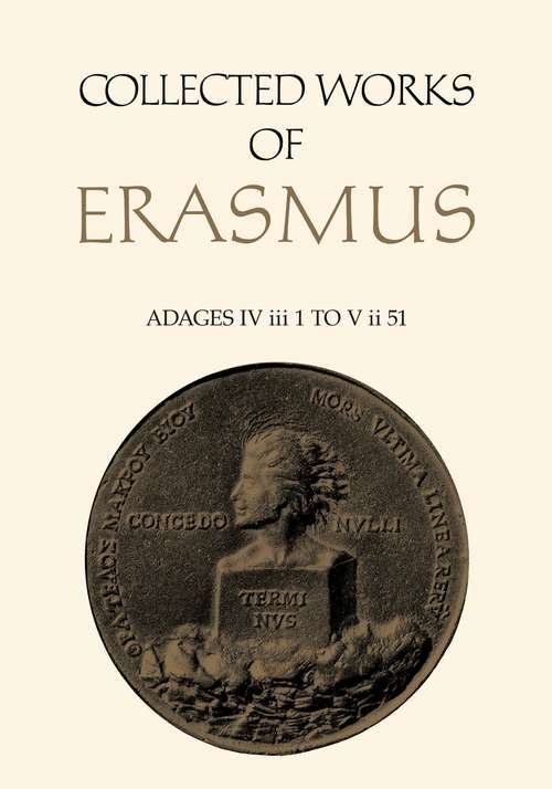 Book cover of Adages IV iii 1 to V ii 51: Adages Iv Iii 1 To V Ii 51 (Collected Works of Erasmus #36)