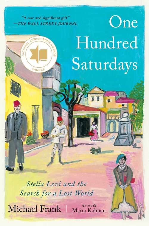 Book cover of One Hundred Saturdays: Stella Levi and the Search for a Lost World