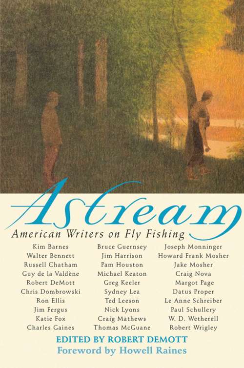 Book cover of Astream: American Writers on Fly Fishing