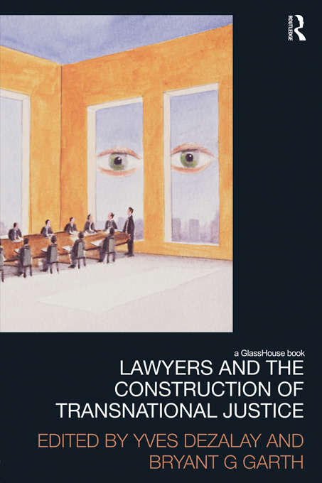 Book cover of Lawyers and the Construction of Transnational Justice (Law, Development and Globalization)