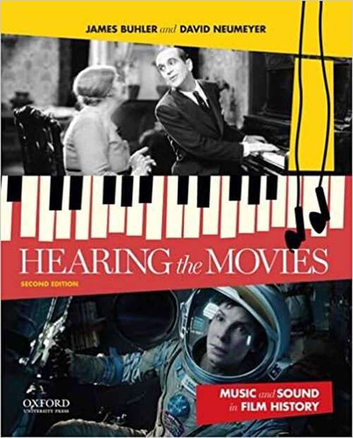 Book cover of Hearing The Movies: Music And Sound In Film History (Second Edition)