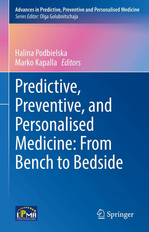 Book cover of Predictive, Preventive, and Personalised Medicine: From Bench to Bedside (1st ed. 2023) (Advances in Predictive, Preventive and Personalised Medicine #17)