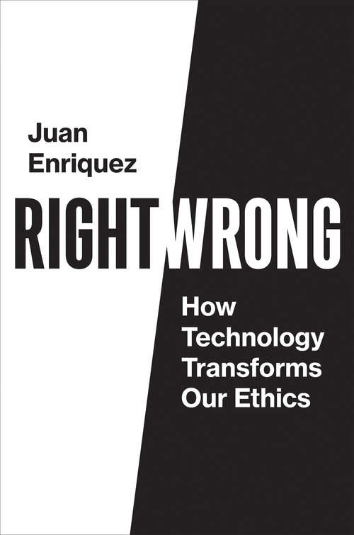 Book cover of Right/Wrong: How Technology Transforms Our Ethics