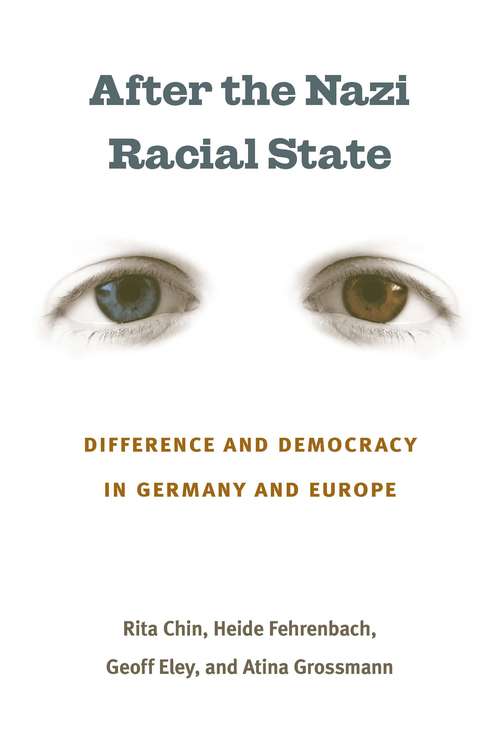 Book cover of After the Nazi Racial State: Difference and Democracy in Germany and Europe