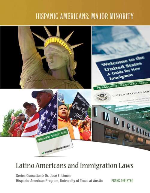 Book cover of Latino Americans and Immigration Laws (Hispanic Americans: Major Minority)