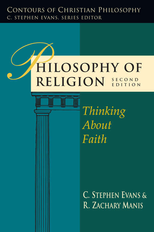 Book cover of Philosophy of Religion: Thinking About Faith (2) (Contours of Christian Philosophy)