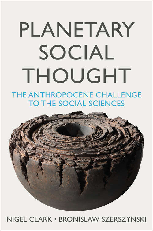 Book cover of Planetary Social Thought: The Anthropocene Challenge to the Social Sciences