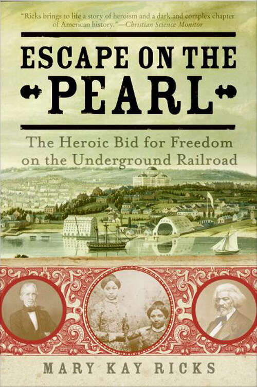 Book cover of Escape on the Pearl: The Heroic Bid for Freedom on the Underground Railroad