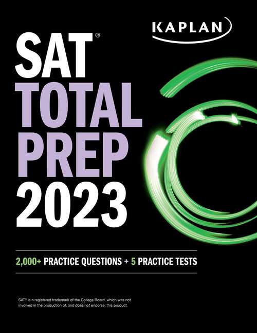 Book cover of SAT Total Prep 2023: 2,000+ Practice Questions + 5 Practice Tests (Kaplan Test Prep)