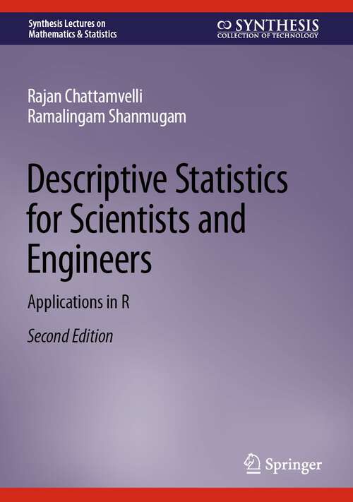 Book cover of Descriptive Statistics for Scientists and Engineers: Applications in R (2nd ed. 2023) (Synthesis Lectures on Mathematics & Statistics)