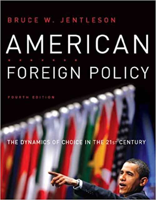 Book cover of American Foreign Policy: The Dynamics Of Choice In The 21st Century (4)