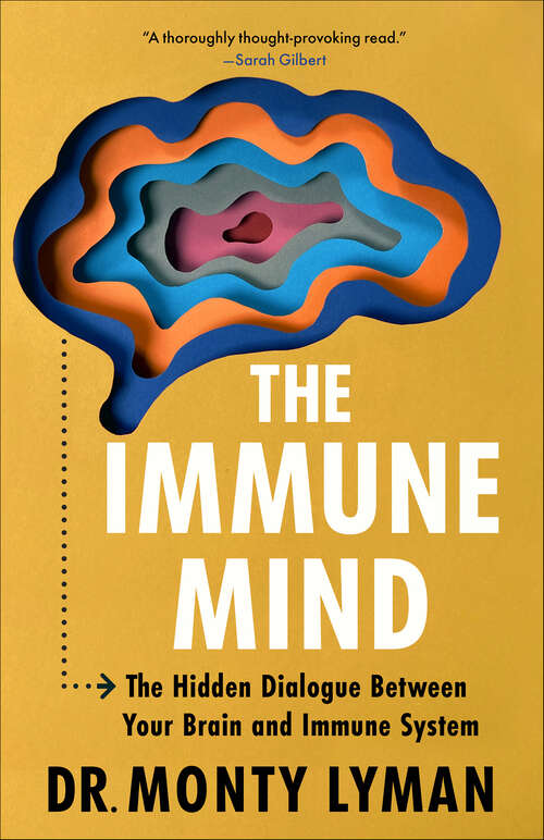 Book cover of The Immune Mind: The Hidden Dialogue Between Your Brain and Immune System