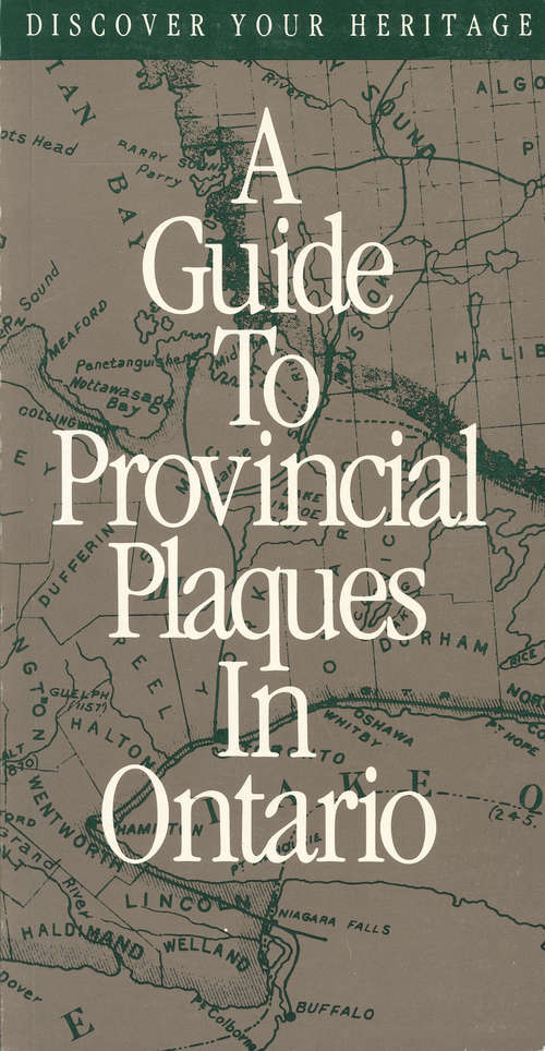 Book cover of Discover Your Heritage: A Guide to Provincial Plaques in Ontario