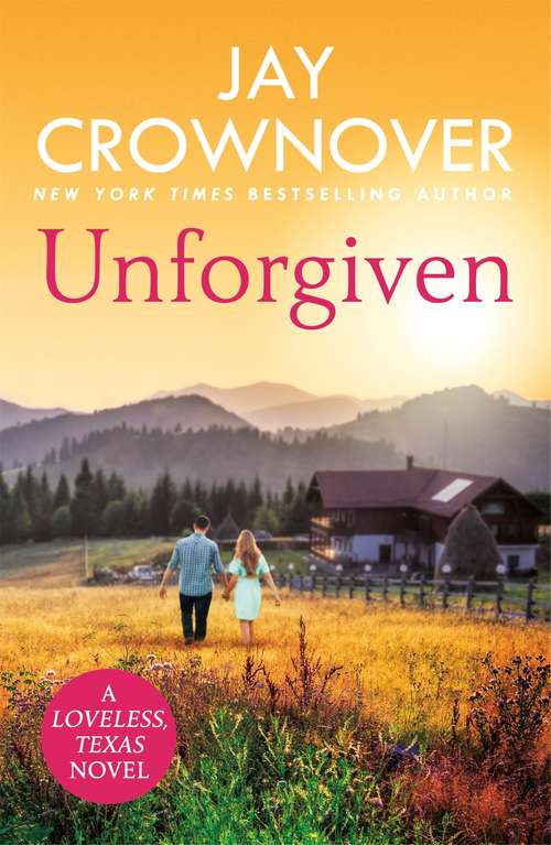 Book cover of Unforgiven: A steamy Texan romance with ‘heart-pounding suspense’ that will hook you right from the start! (Loveless #2)