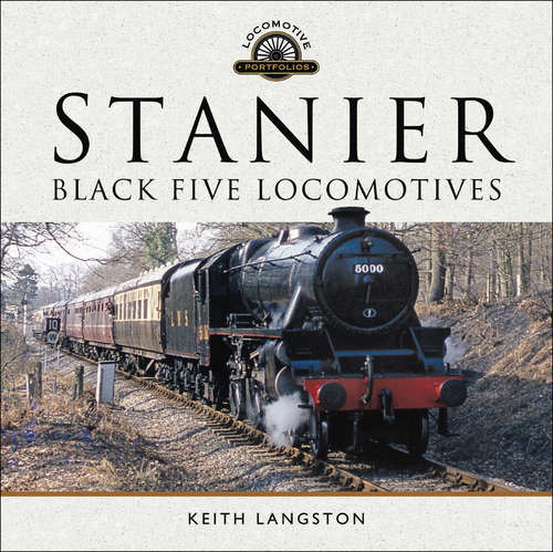 Book cover of Stanier: Black Five Locomotives (Locomotive Portfolios)