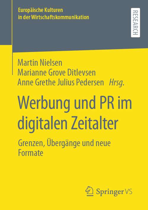 Book cover of Werbung und PR im digitalen Zeitalter: Grenzen, Übergänge und neue Formate (1. Aufl. 2023) (Europäische Kulturen in der Wirtschaftskommunikation #34)